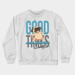 Good Time Pug Life Crewneck Sweatshirt